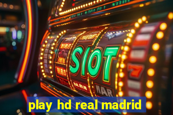 play hd real madrid